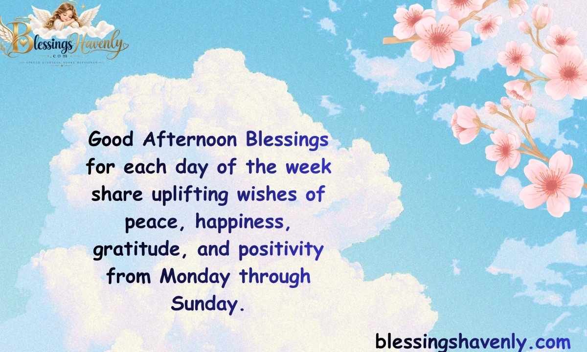 Good Afternoon Blessings for Each Day of the Week
