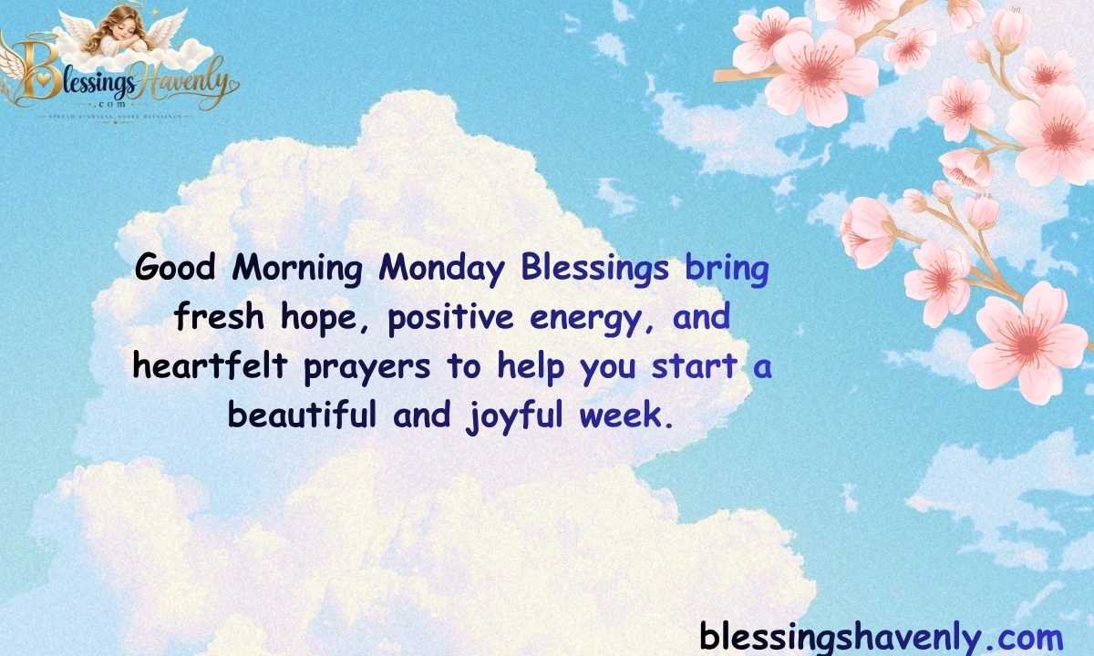 Good Morning Monday Blessings to Start a Beautiful Week