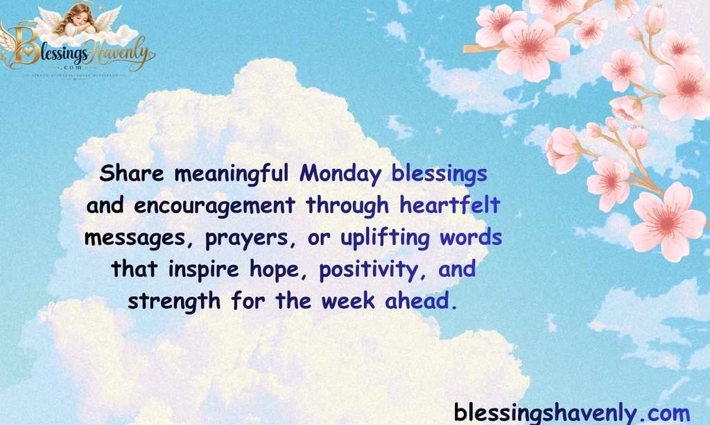 How to Share Meaningful Monday Blessings and Encouragement