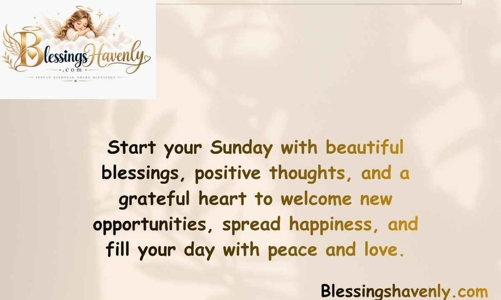 Beautiful Sunday Blessings to Start Your Day with Positivity
